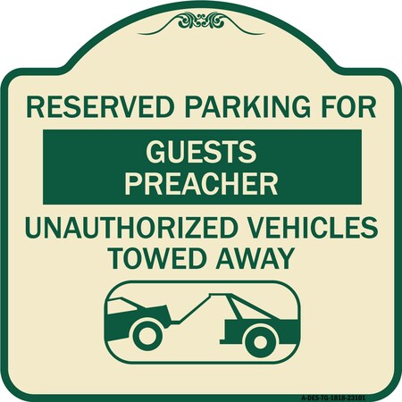 Signmission Reserved Parking for Guest Preacher Unauthorized Vehicles Towed Away Alum, 18" x 18", TG-1818-23101 A-DES-TG-1818-23101